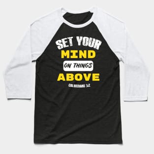 Set your mind on things above Distressed Design Baseball T-Shirt